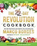 The 22-Day Revolution Cookbook: The Ultimate Resource for Unleashing the Life-Changing Health Benefits of a Plant-Based Diet (en Inglés)