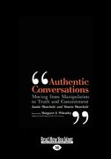 authentic conversations: moving from manipulating to truth and commitment (easyread large edition)