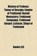 history of trabzon: empire of trebizond, trabzon, tamar of georgia, basilios bessarion, s mela monastery, gurieli, anna of trebizond