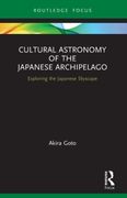 Cultural Astronomy of the Japanese Archipelago: Exploring the Japanese Skyscape (Routledge Studies in the Early History of Asia) (en Inglés)