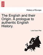 the english and their origin. a prologue to authentic english history. (en Inglés)