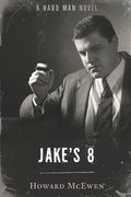 Jake's 8: A Hard Man Novel (en Inglés)