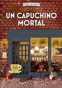 Un Capuchino Mortal: Coffee Lovers Club Volume 1