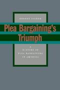 Plea Bargaining'S Triumph: A History of Plea Bargaining in America (en Inglés)