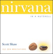 Nirvana in a Nutshell: 157 Zen Meditations (en Inglés)
