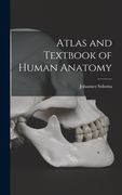 Atlas and Textbook of Human Anatomy (en Inglés)