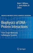 Biophysics of Dna-Protein Interactions: From Single Molecules to Biological Systems (Biological and Medical Physics, Biomedical Engineering) (en Inglés)