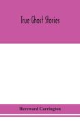 True ghost stories (en Inglés)