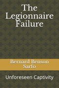 The Legionnaire Failure: Unforeseen Captivity (en Inglés)