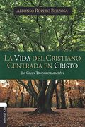La Vida del Cristiano Centrada en Cristo