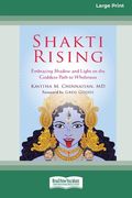 Shakti Rising: Embracing Shadow and Light on the Goddess Path to Wholeness [Standard Large Print 16 Pt Edition] (en Inglés)