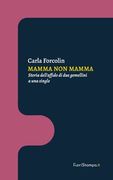 Mamma non mamma: Storia dell'affido di due gemellini a una single (en Italiano)