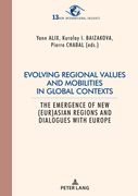 Evolving Regional Values and Mobilities in Global Contexts: The Emergence of New (Eur-)Asian Regions and Dialogues with Europe