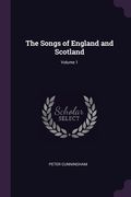 The Songs of England and Scotland; Volume 1 (en Inglés)