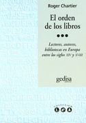 El Orden de los Libros: Lectores, Autores, Bibliotecas en Europa Entre los Siglos xiv y Xviii (in Spanish)