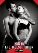 Heiße Erotikgeschichten: Geschichten mit explizitem Sex für Erwachsene (en Alemán)