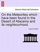 on the meteorites which have been found in the desert of atacama and its neighbourhood. (en Inglés)