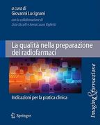 La Qualità Nella Preparazione Dei Radiofarmaci: Indicazioni Per La Pratica Clinica (en Italiano)