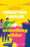 Something Wilder : a swoonworthy, feel-good romantic comedy from the bestselling author of The Unhoneymooners (en Inglés)