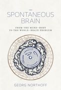 The Spontaneous Brain: From the Mind–Body to the World–Brain Problem
