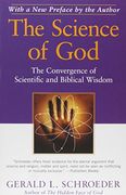 The Science of God: The Convergence of Scientific and Biblical Wisdom (en Inglés)