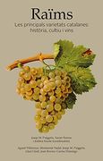 Raïms. Les Principals Varietats Catalanes: Història, Cultiu i Vins (en Catalán)
