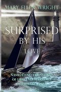 Surprised by His Love: Navigating the Storms of Life and Marriage with God's Love (en Inglés)