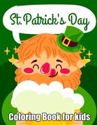 St. Patrick's Day Coloring Book for kids: Happy St. Patrick's Day Unique Coloring Book for Kids. Kids Coloring for Learning Leprechauns, Pots of Gold, (en Inglés)