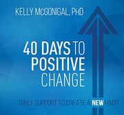 40 Days to Positive Change: Daily Support to Create a new Habit ()