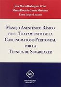 Manejo Anestesico Basico en el Tratamiento de la Carcinomatosis Peritoneal por la Tecnica de Sugarbaker