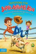 Devotions for Super Average Kids 2: 30 Adventures With god for Kids who Like to Laugh 