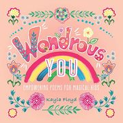 Wondrous You: Empowering Poems for Magical Kids (en Inglés)