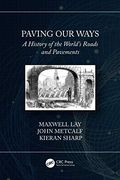 Paving our Ways: A History of the World'S Roads and Pavements (en Inglés)