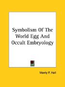 symbolism of the world egg and occult embryology (en Inglés)