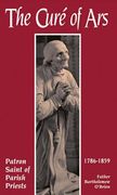The Cure of Ars: Patron Saint of Parish Priests (en Inglés)