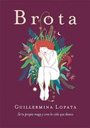 Brota. Se tu Propia Maga y Crea la Vida que Deseas