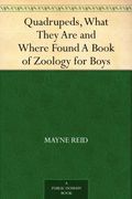 Quadrupeds, What They are and Where Found (en Inglés)