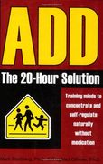 add,the 20-hour solution : training minds to concentrate and self-regulate naturally without medication
