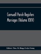 Cornwall Parish Registers. Marriages (Volume Xxiv) (en Inglés)