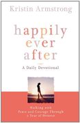 happily ever after,walking with peace and courage through a year of divorce