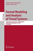 Formal Modeling and Analysis of Timed Systems: 13Th International Conference, Formats 2015, Madrid, Spain, September 2-4, 2015, Proceedings (Lecture Notes in Computer Science)