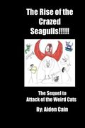 The Rise of the Crazed Seagulls (en Inglés)
