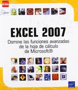 Excel 2007 - Domine las Funciones Avanzadas de la Hoja de Clculo de Microsoft®