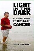 Light in the Dark,: My journey through prostate cancer (en Inglés)