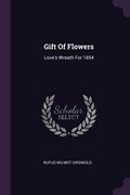Gift Of Flowers: Love's Wreath For 1854 (en Inglés)