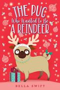 The pug who Wanted to be a Reindeer (en Inglés)