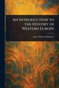 An Introduction to the History of Western Europe (en Inglés)
