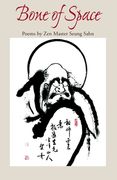 Bone of Space: Poems by Zen Master Seung Sahn (en Inglés)