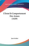 L'Estat Et Comportement Des Armes (1629) (en Francés)