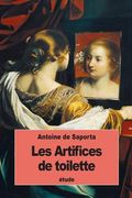 Les Artifices de toilette (en Francés)
